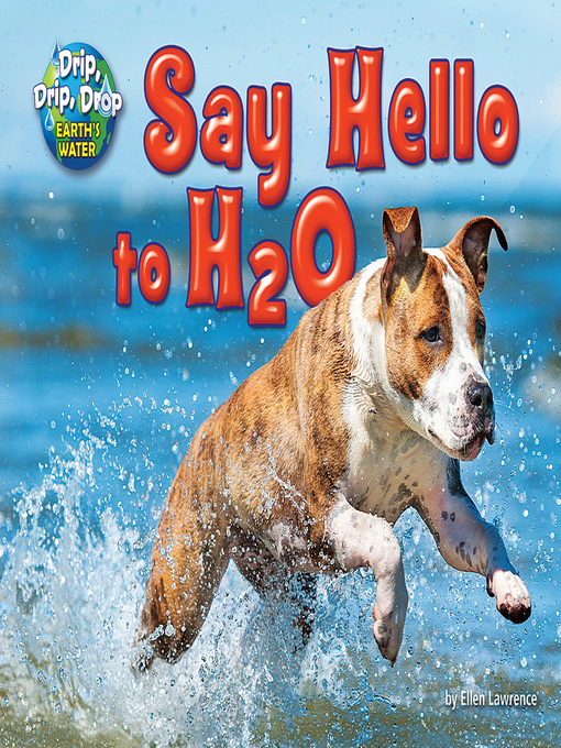 Title details for Say Hello to H2O by Ellen Lawrence - Available